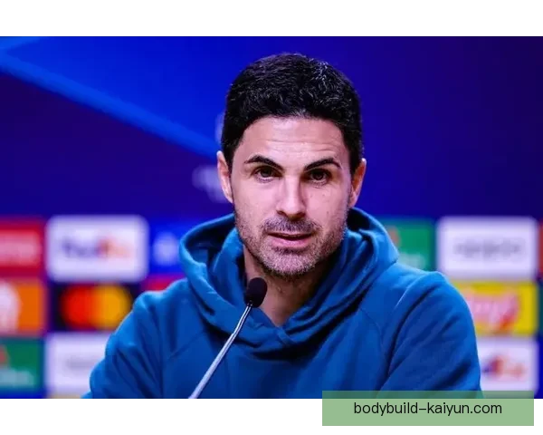 阿尔特塔持续提升球队竞争力，近期表现备受关注